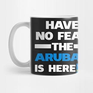 No Fear Aruban Is Here Aruba Mug